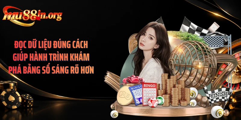 Đọc dữ liệu đúng cách giúp hành trình khám phá bảng số sáng rõ hơn